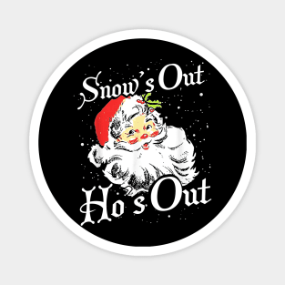 Snows Out Hos Out Magnet